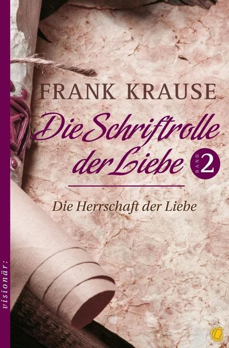 Die Schriftrolle der Liebe. Bd.2