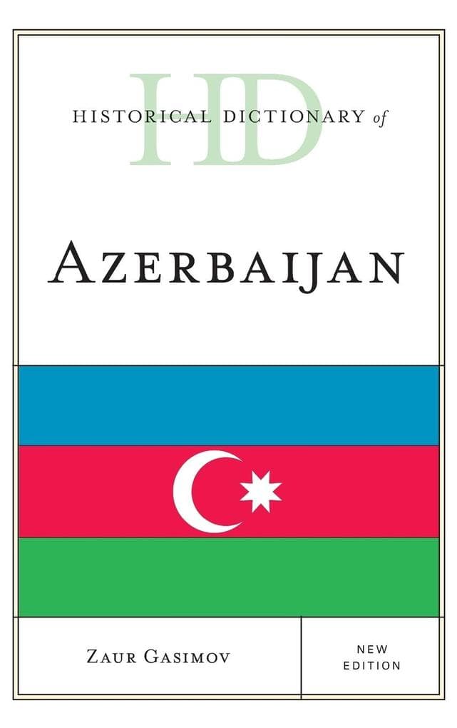 Historical Dictionary of Azerbaijan