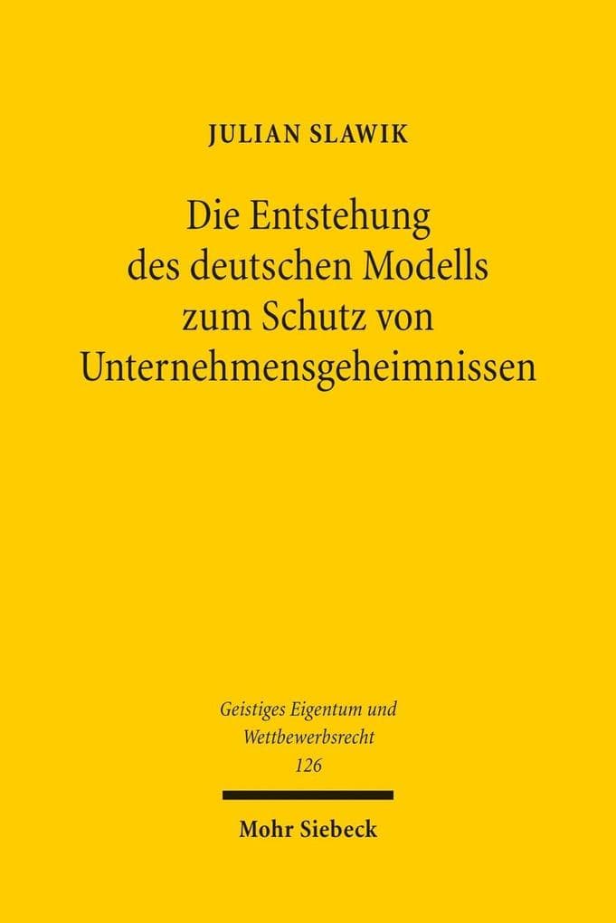 Die Entstehung des deutschen Modells zum Schutz von Unternehmensgeheimnissen