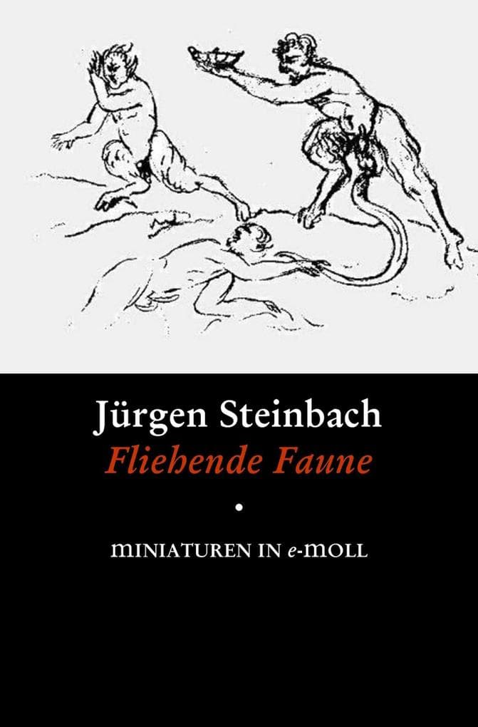 F l i e h e n d e F a u n e: miniaturen in e-Moll