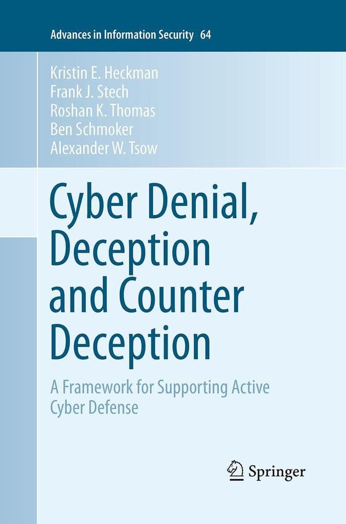 Cyber Denial, Deception and Counter Deception