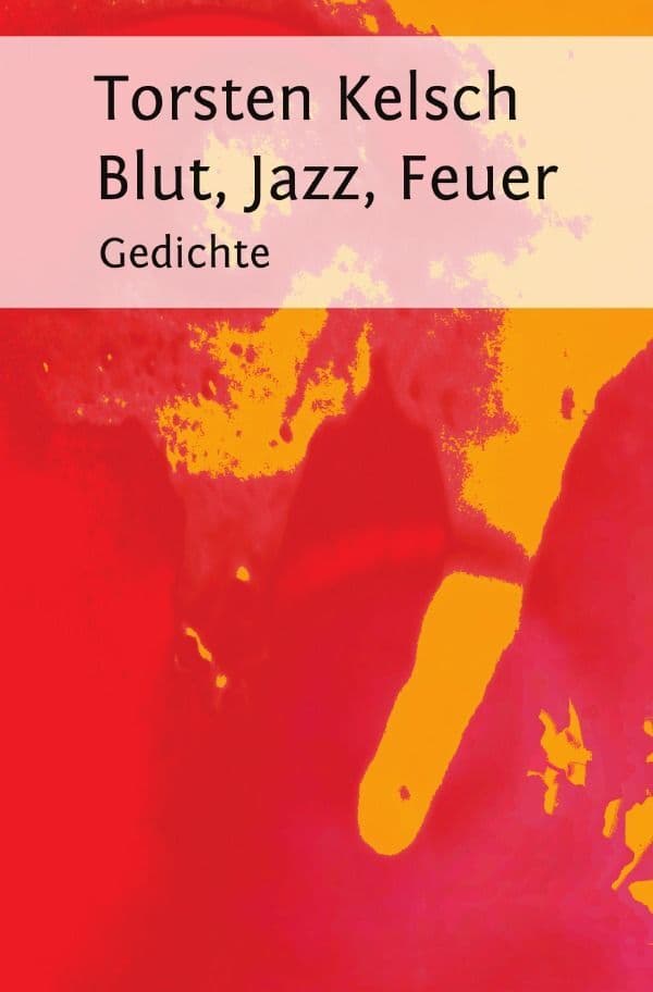 Blut, Jazz, Feuer