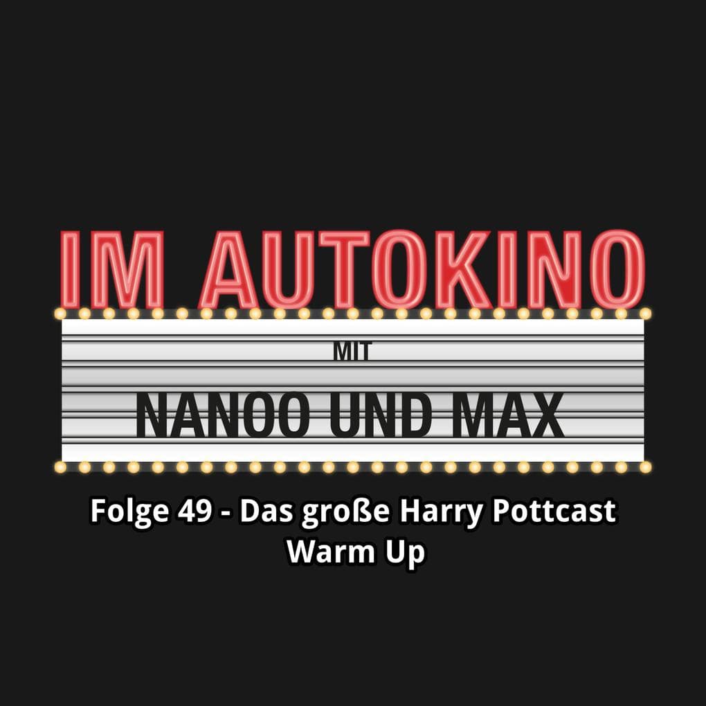 Im Autokino, Folge 49: Das große Harry Pottcast Warm Up
