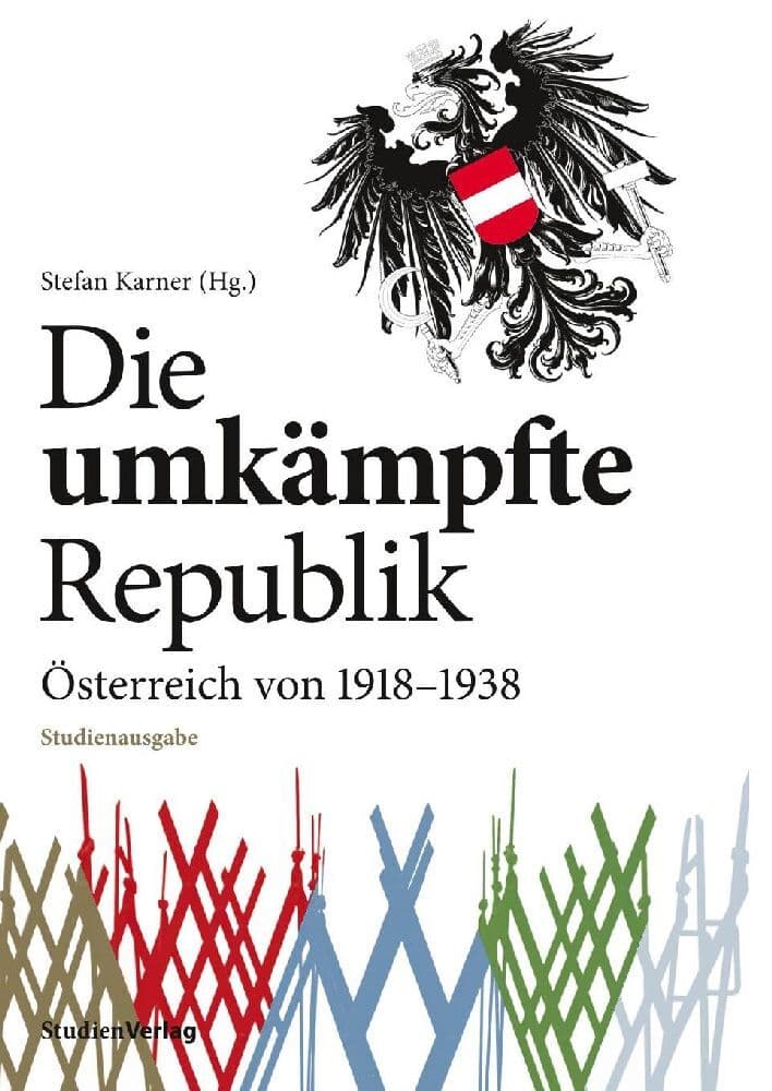 Die umkämpfte Republik: Österreich von 1918-1938