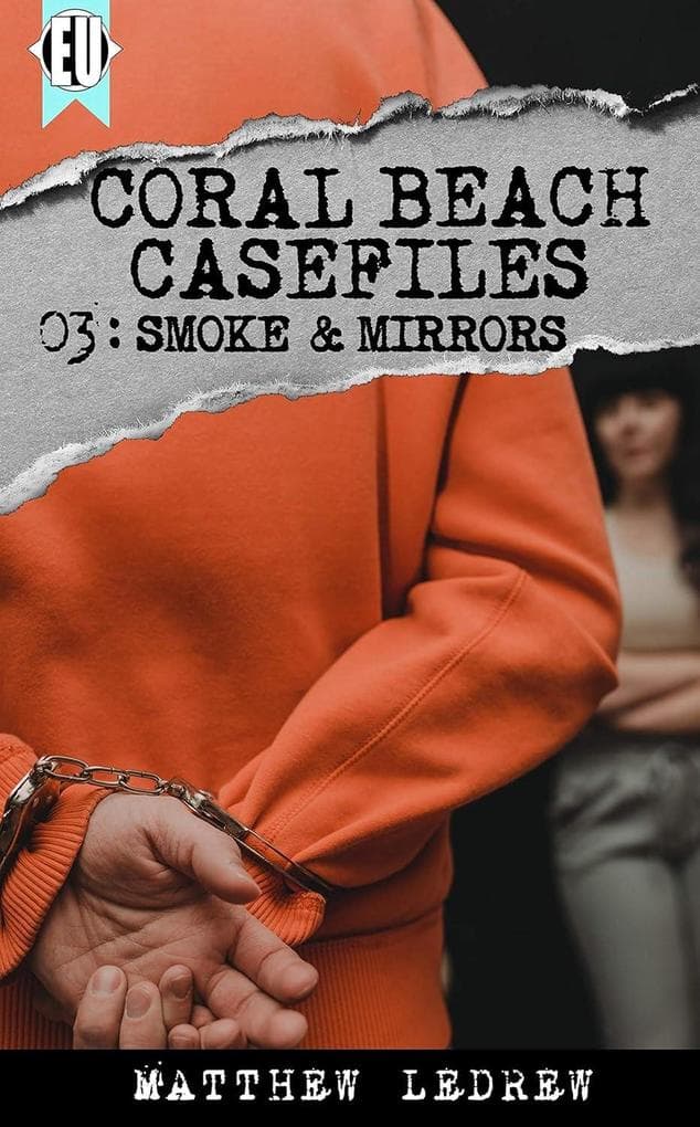 Smoke and Mirrors (Coral Beach Casefiles, #3)