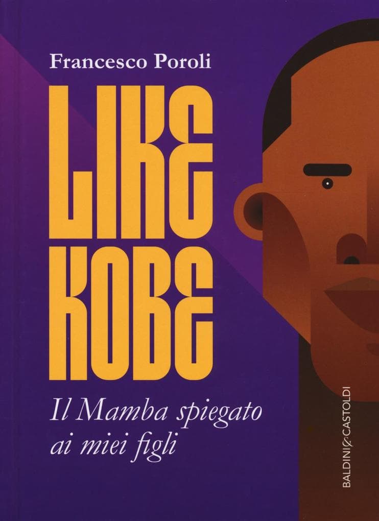 Like Kobe. Il Mamba spiegato ai miei figli