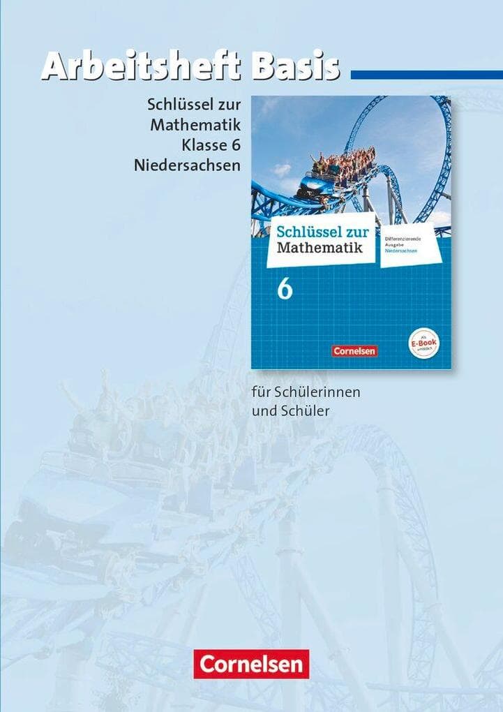 Schlüssel zur Mathematik 6. Schuljahr - Differenzierende Ausgabe Niedersachsen - Arbeitsheft Basis mit eingelegten Lösungen