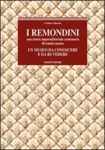 I Remondini. Una storia imprenditoriale centenaria divenuta museo. Un museo da conoscere e da ri-vedere