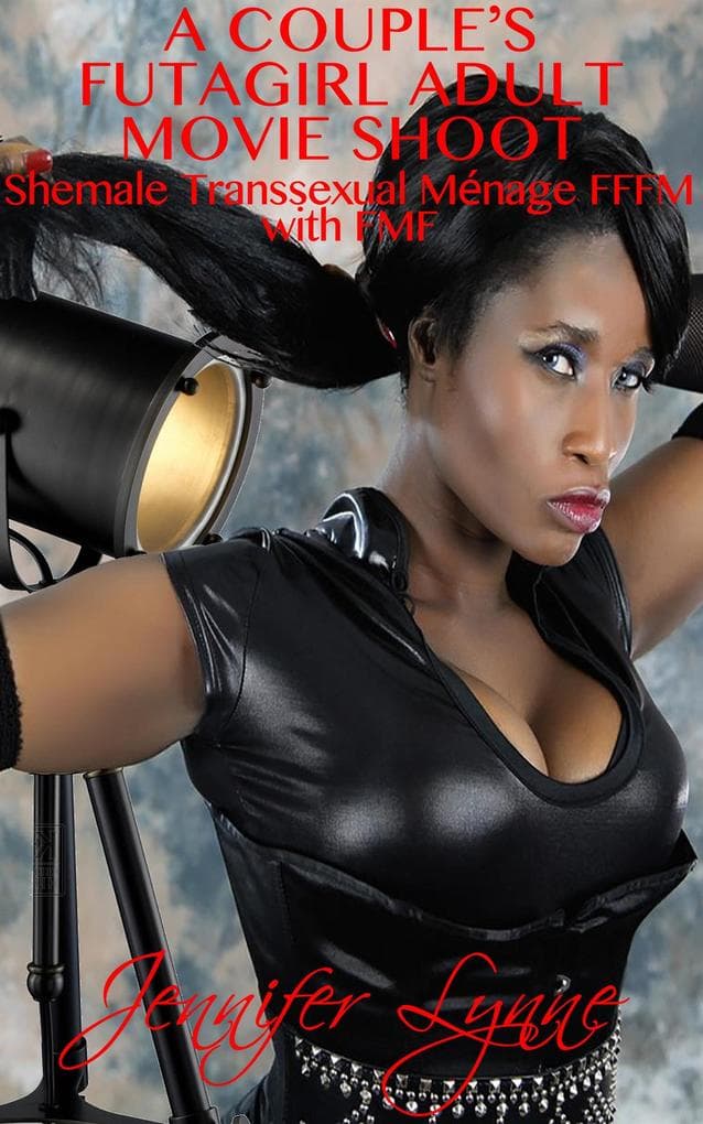 A Couple's Futagirl Adult Movie Shoot: Shemale Transsexual Ménage FFFM with FMF (The Shemale Series)