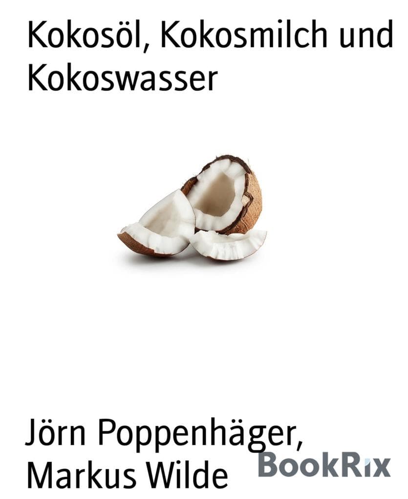 Kokosöl, Kokosmilch und Kokoswasser
