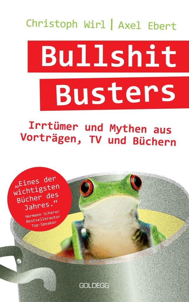 Bullshit Busters: 21 Irrtümer und Mythen aus Vorträgen, TV und Büchern
