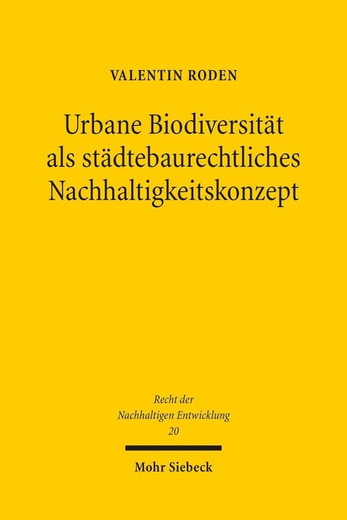 Urbane Biodiversität als städtebaurechtliches Nachhaltigkeitskonzept
