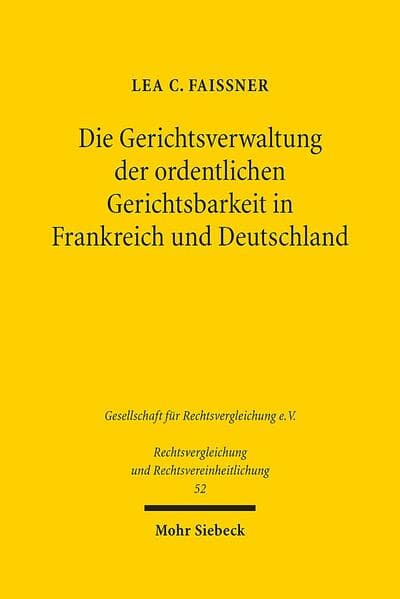 Die Gerichtsverwaltung der ordentlichen Gerichtsbarkeit in Frankreich und Deutschland