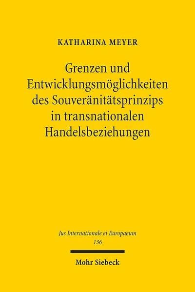 Grenzen und Entwicklungsmöglichkeiten des Souveränitätsprinzips in transnationalen Handelsbeziehunge