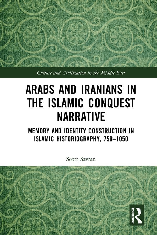 Arabs and Iranians in the Islamic Conquest Narrative
