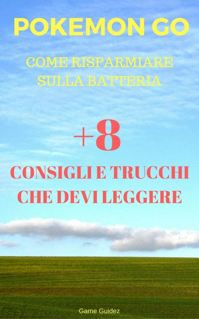 POKeMON GO COME RISPARMIARE SULLA BATTERIA +8 CONSIGLI E TRUCCHI CHE DEVI LEGGERE