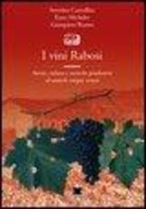 I vini rabosi. Storia, cultura e tecniche produttive di antichi vitigni veneti