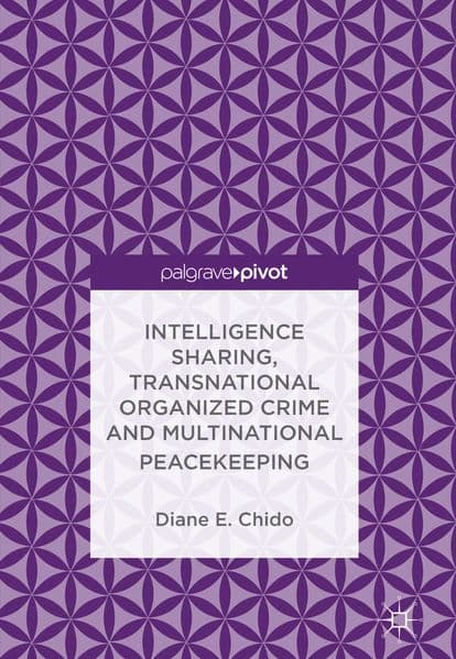 Intelligence Sharing, Transnational Organized Crime and Multinational Peacekeeping