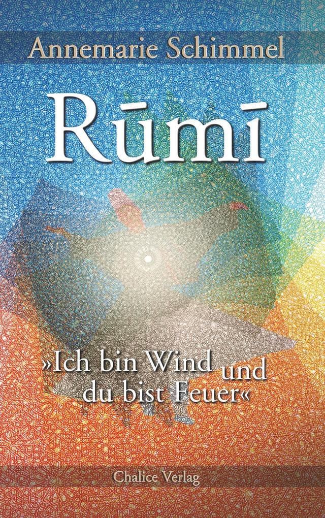 Rumi - Ich bin Wind und du bist Feuer