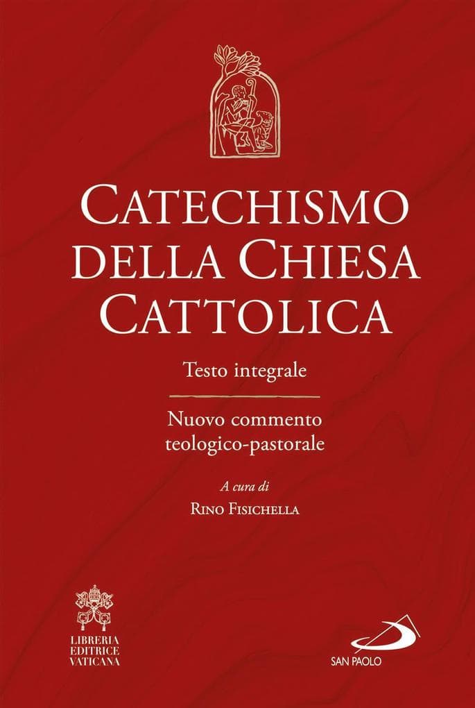 Catechismo della Chiesa cattolica. Testo integrale. Nuovo commento teologico-pastorale
