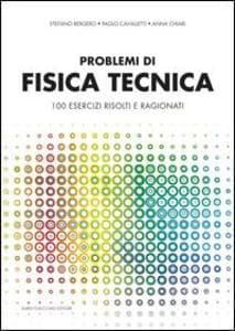 Problemi di fisica tecnica. 100 esercizi risolti e ragionati