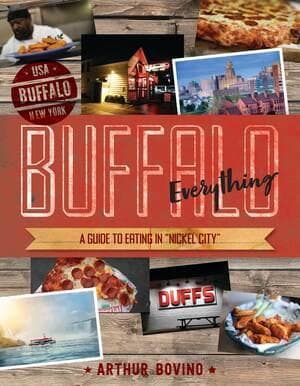 Buffalo Everything: A Guide to Eating in the Nickel City
