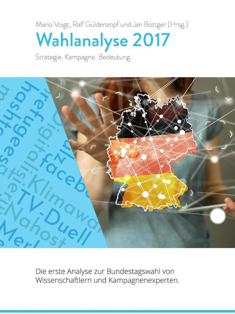 Wahlanalyse 2017: Strategie. Kampagne. Bedeutung.
