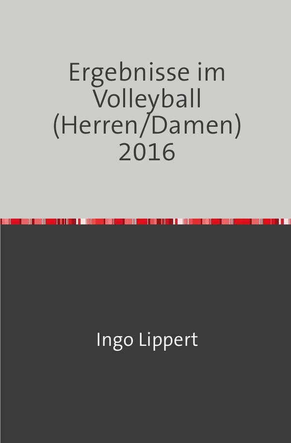 Sportstatistik / Ergebnisse im Volleyball (Herren/Damen) 2016