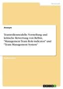 Teamrollenmodelle. Vorstellung und kritische Bewertung von Belbin,  Management Team Role-indicator