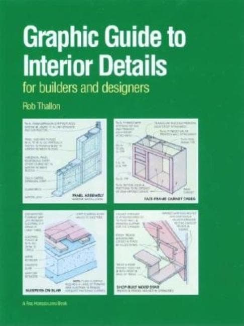 Graphic Guide to Interior Details: For Builders and Designers