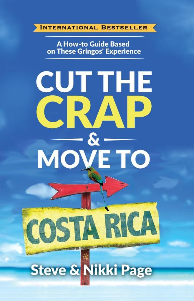 Cut The Crap & Move To Costa Rica (Cut The Crap Costa Rica)