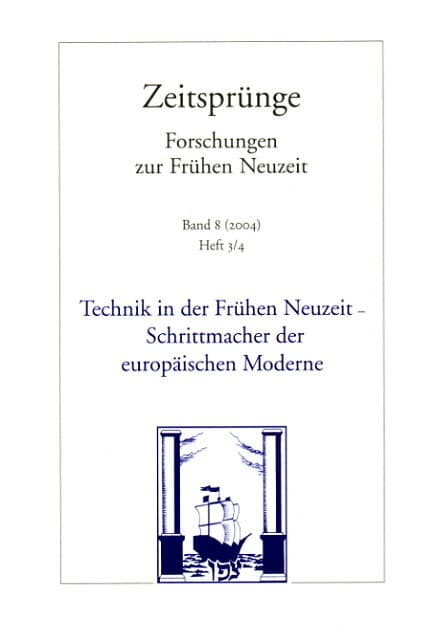 Technik in der Frühen Neuzeit - Schrittmacher der europäischen Moderne