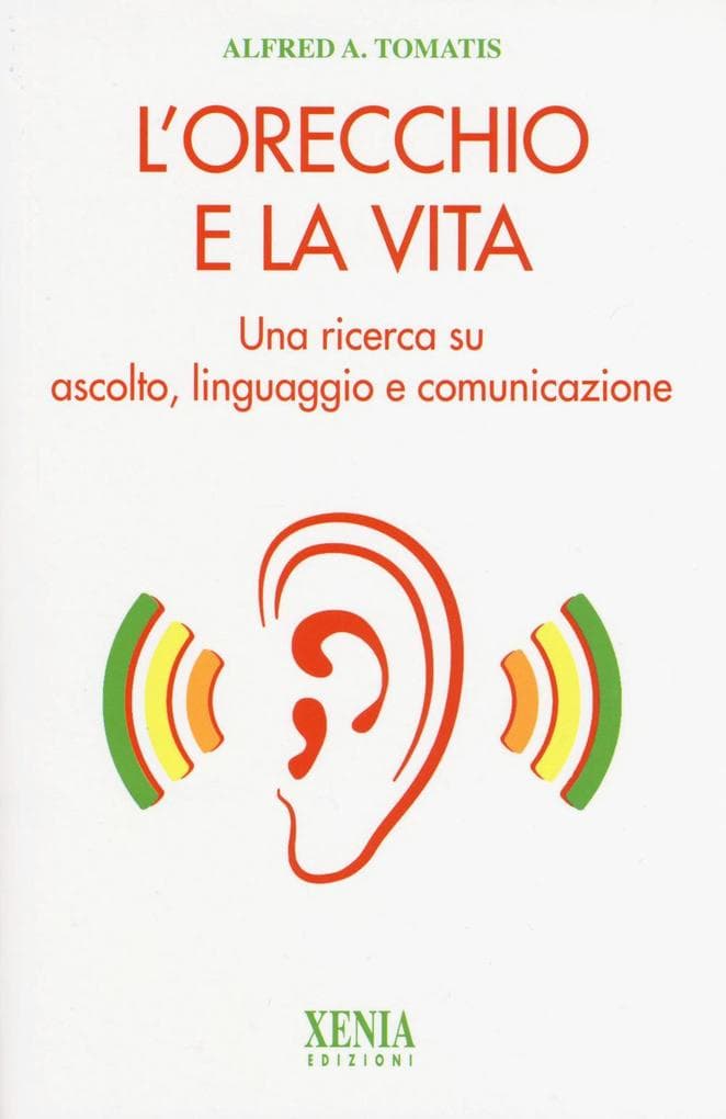 L' orecchio e la vita. Una ricerca su ascolto, linguaggio e comunicazione