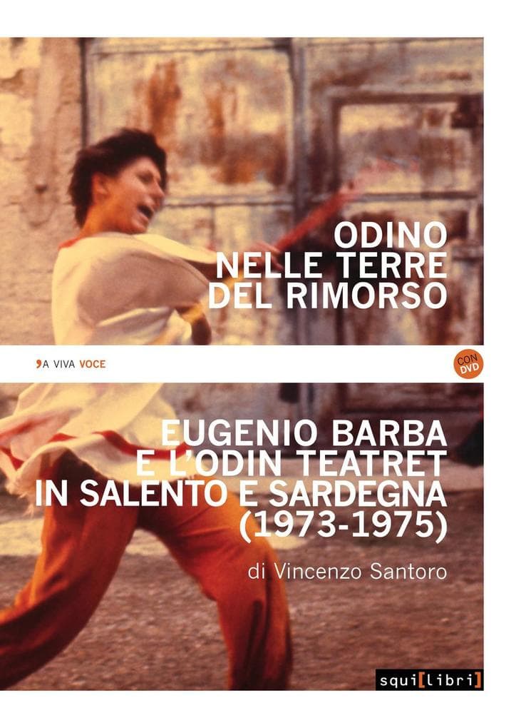 Odino nelle terre del rimorso. Eugenio Barba e l'Odin Teatret in Salento e Sardegna