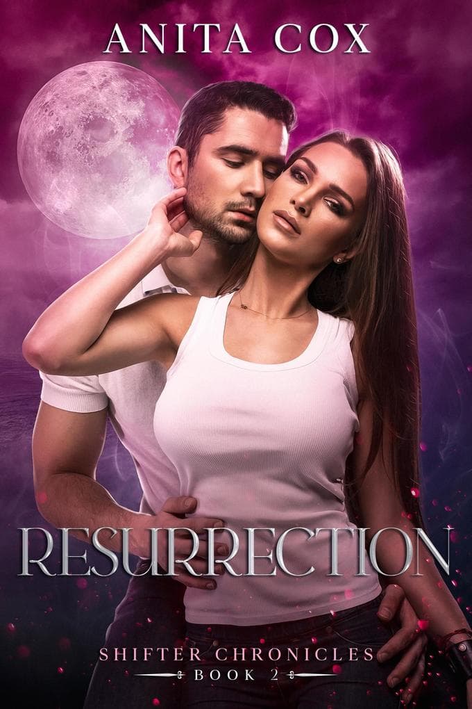 Resurrection (Shifter Chronicles, #2)