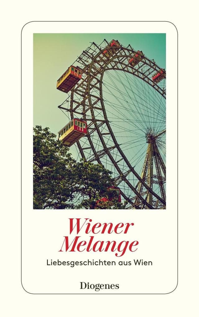 Wiener Melange: Liebesgeschichten aus Wien