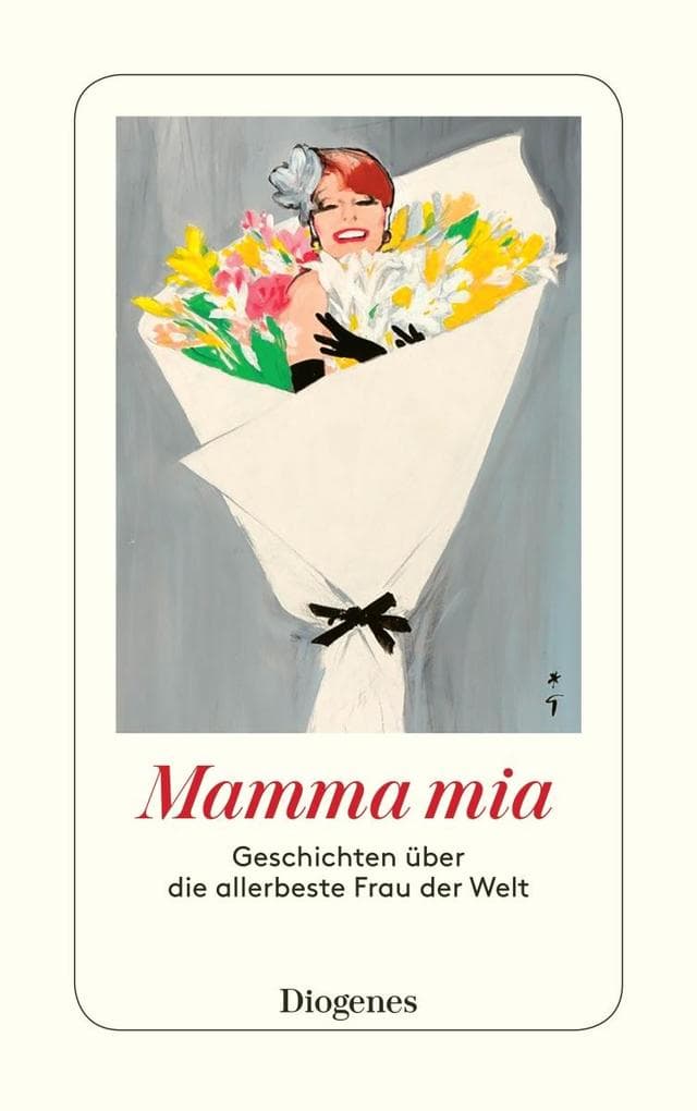 Mamma mia: Geschichten über die allerbeste Frau der Welt