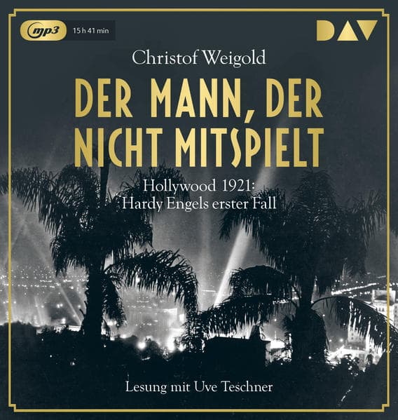 Der Mann, der nicht mitspielt. Hollywood 1921: Hardy Engels erster Fall,2 Audio-CD, 2 MP3