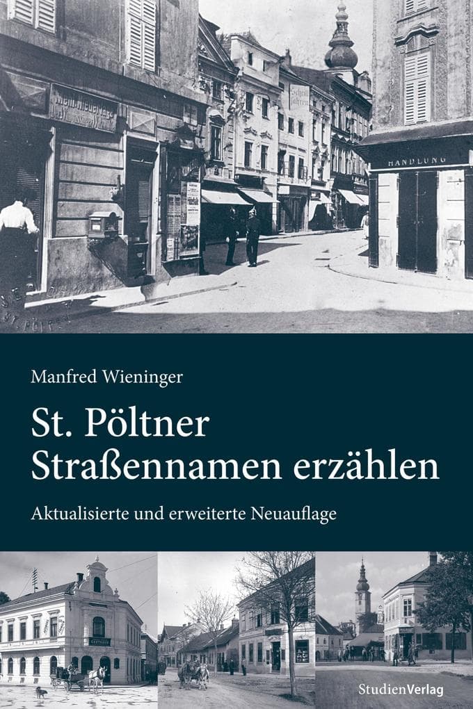 St. Pöltner Straßennamen erzählen: Aktualisierte und erweiterte Neuauflage