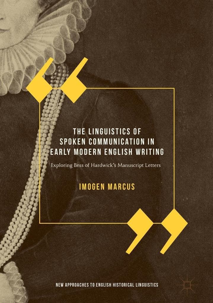 The Linguistics of Spoken Communication in Early Modern English Writing