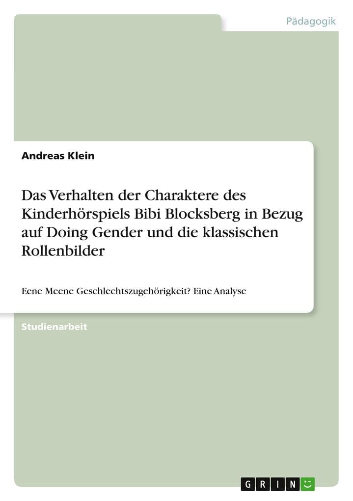 Das Verhalten der Charaktere des Kinderhörspiels Bibi Blocksberg in Bezug auf Doing Gender und die klassischen Rollenbilder