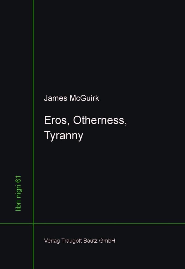 Eros, Otherness, Tyranny