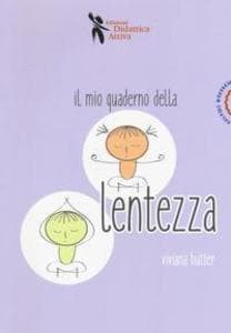 Il mio quaderno della lentezza