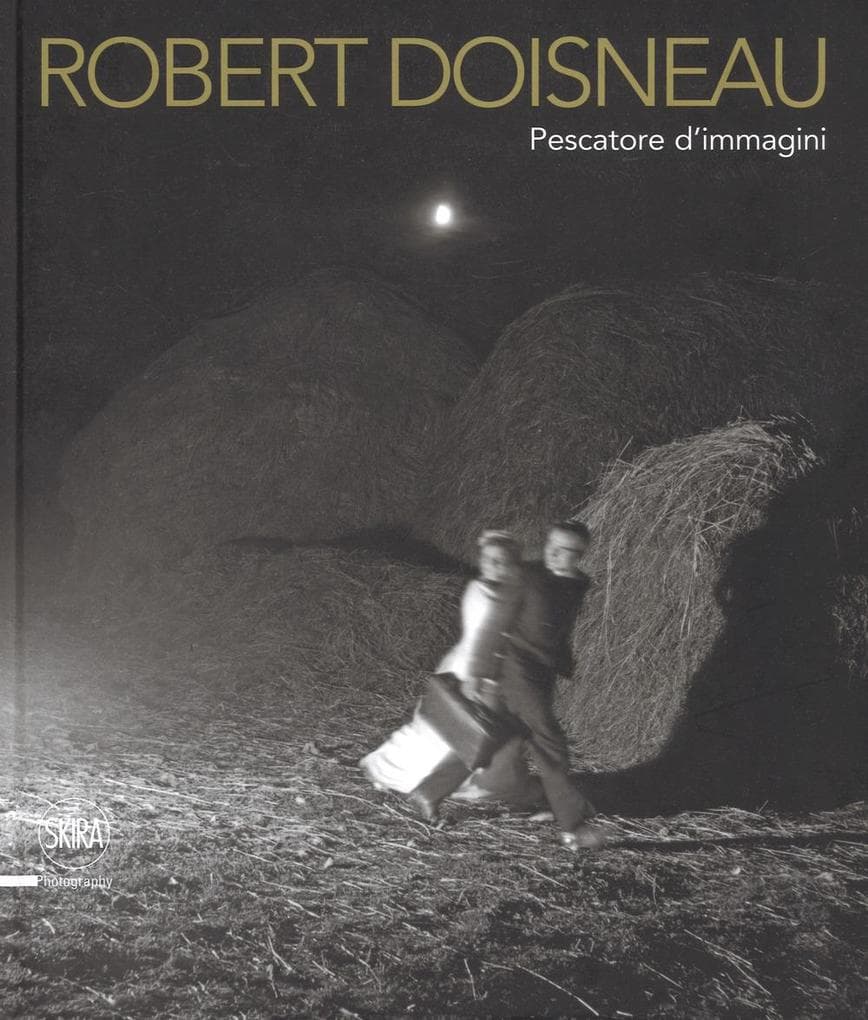 Robert Doisneau. Pescatore d'immagini