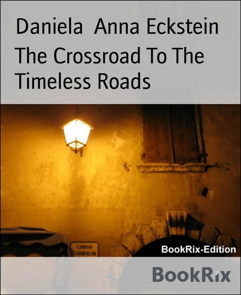 The Crossroad To The Timeless Roads