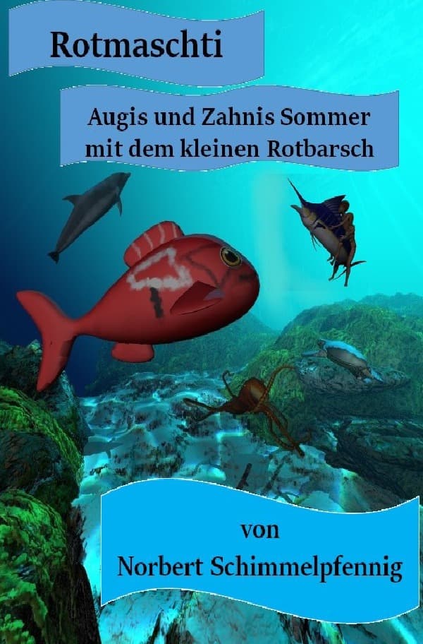 Rotmaschti: Augis und Zahnis Sommer mit dem kleinen Rotbarsch