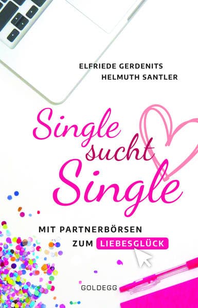 Single sucht Single: Mit Partnerbörsen zum Liebesglück
