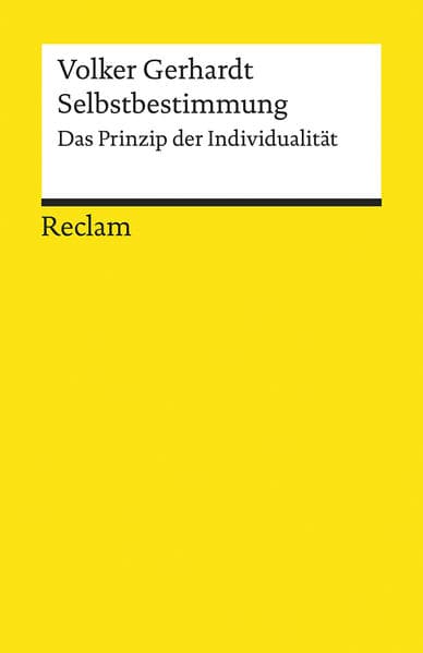 Selbstbestimmung. Das Prinzip der Individualität