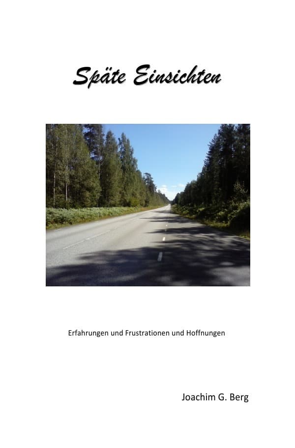 Späte Einsichten: Kritische Betrachtungen zu unseren Lebensumständen