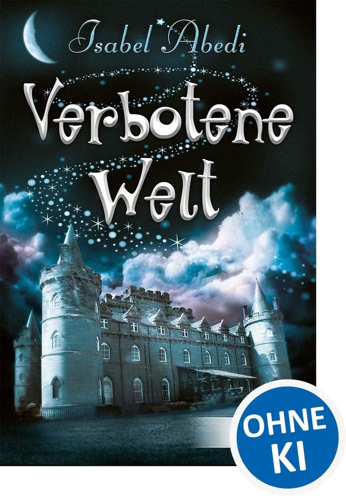 Verbotene Welt: Spannendes Fantasyabenteuer für Kinder ab 10 Jahre